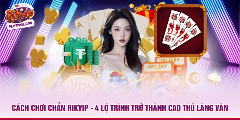 Cách chơi Chắn Rikvip