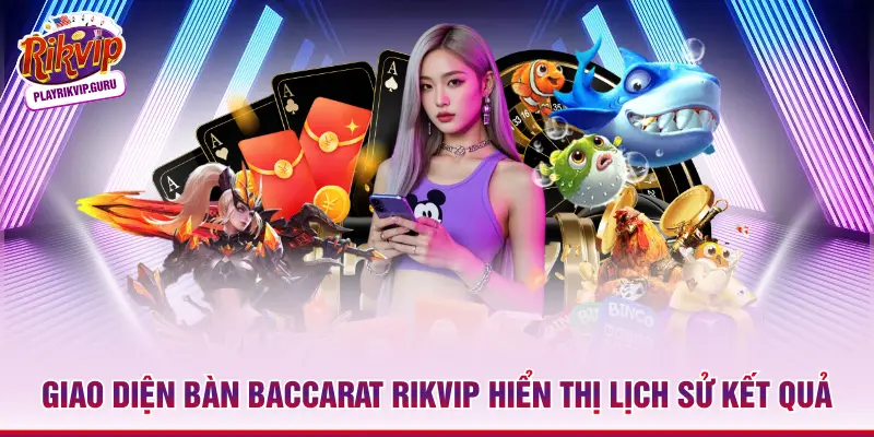Giao diện bàn Baccarat Rikvip hiển thị lịch sử kết quả
