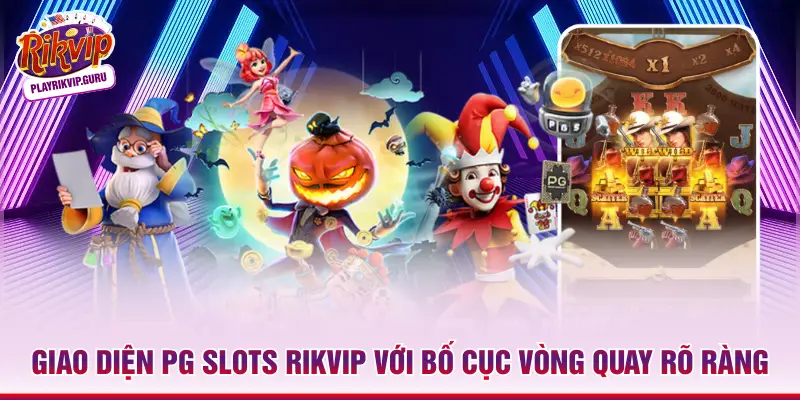 Giao diện PG Slots Rikvip với bố cục vòng quay rõ ràng
