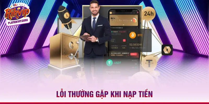 Lỗi thường gặp khi nạp tiền