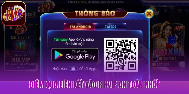 Điểm qua liên kết vào Rikvip an toàn nhất