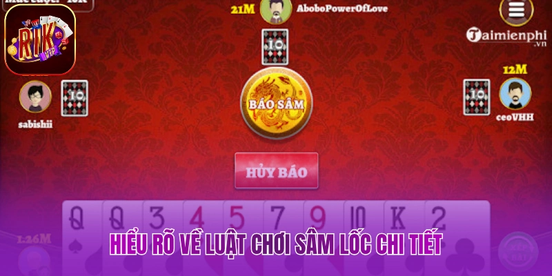 Hiểu rõ về luật chơi sâm lốc chi tiết